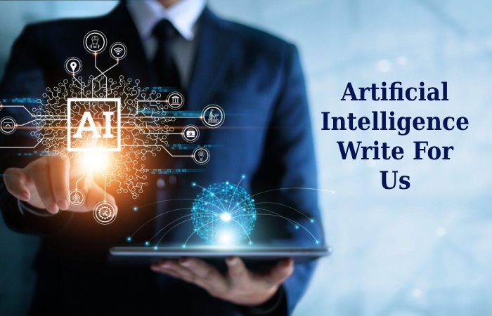 Artificial Intelligence Write For Us
