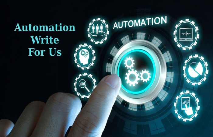 Automation Write For Us
