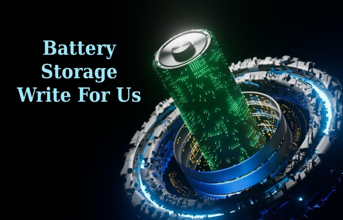 Battery Storage Write For Us