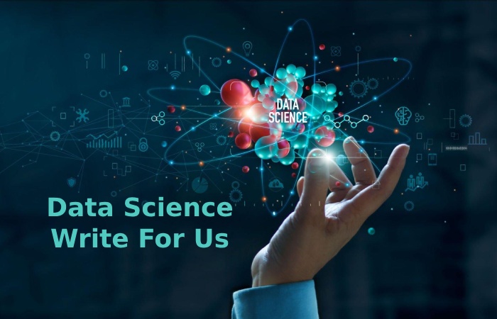 Data Science Write For Us