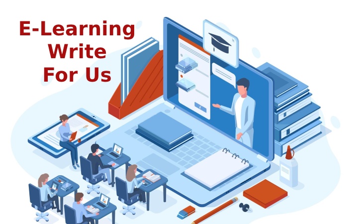 E-Learning Write For Us