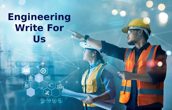 Engineering Write For Us