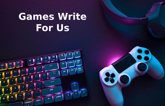 Games Write For Us