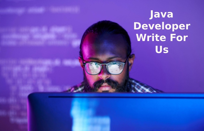 Java Developer Write For Us