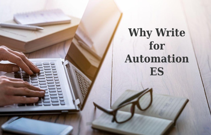 Why Write for Automation ES - Affiliate Marketing Write For Us