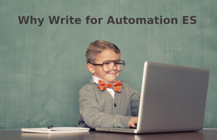 Why Write for Automation ES - Economy Write For Us