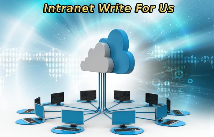 Intranet Write For Us