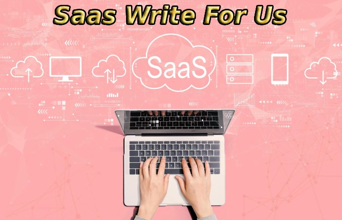 Saas Write For Us