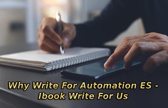 Why Write For Automation ES - Ibook Write For Us