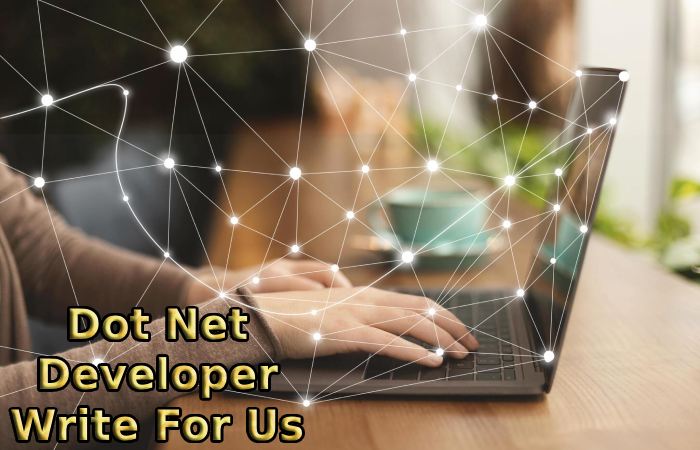 Dot Net Developer Write For Us