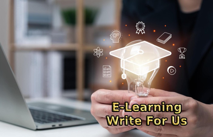 E-Learning Write For Us