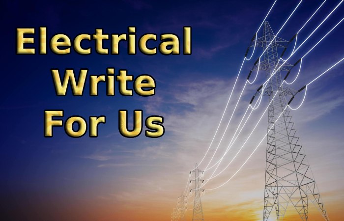 Electrical Write For Us