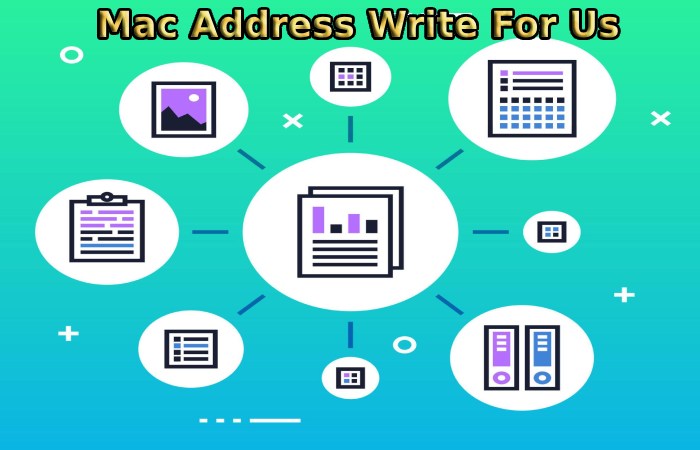 Mac Address Write For Us