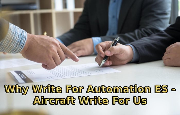 Why Write For Automation ES - Aircraft Write For Us