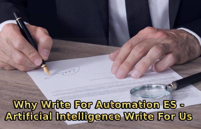 Why Write For Automation ES - Artificial Intelligence Write For Us