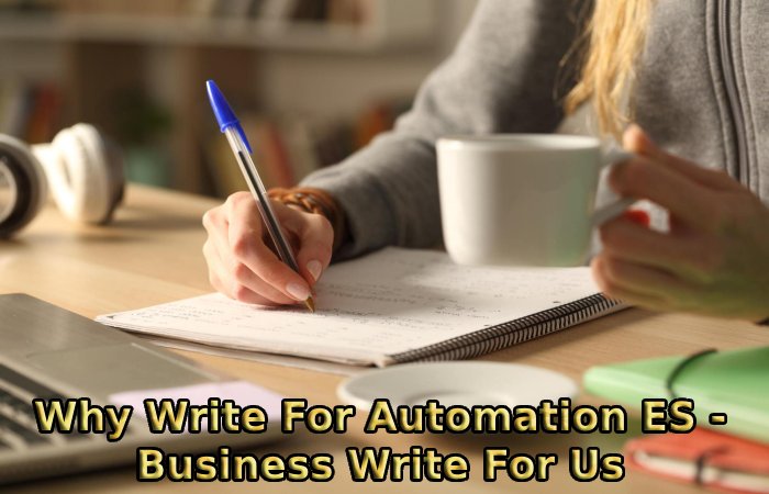 Why Write For Automation ES - Business Write For Us