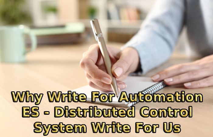 Why Write For Automation ES - Distributed Control System Write For Us
