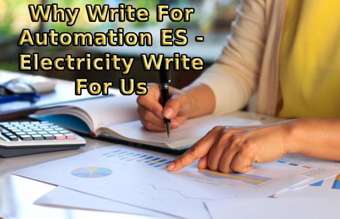 Why Write For Automation ES - Electricity Write For Us