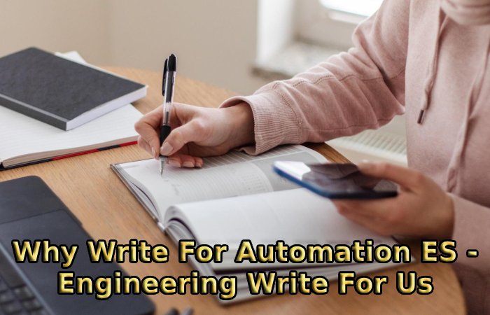 Why Write For Automation ES - Engineering Write For Us
