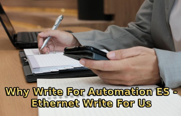 Why Write For Automation ES - Ethernet Write For Us