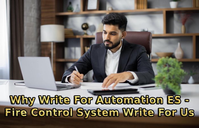 Why Write For Automation ES - Fire Control System Write For Us