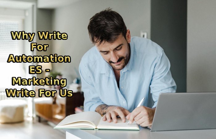 Why Write For Automation ES - Marketing Write For Us
